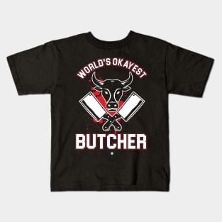 Worlds Okayst Butcher - Funny Meat Lover Butcher Gift Kids T-Shirt